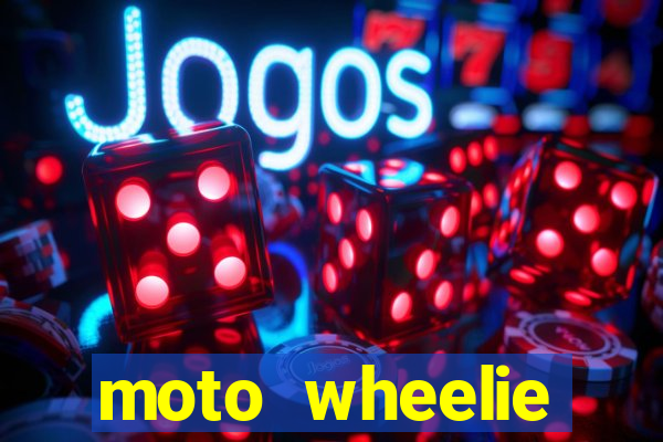 moto wheelie dinheiro infinito
